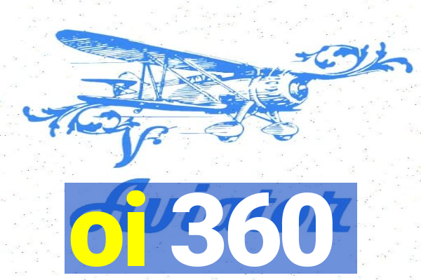 oi 360